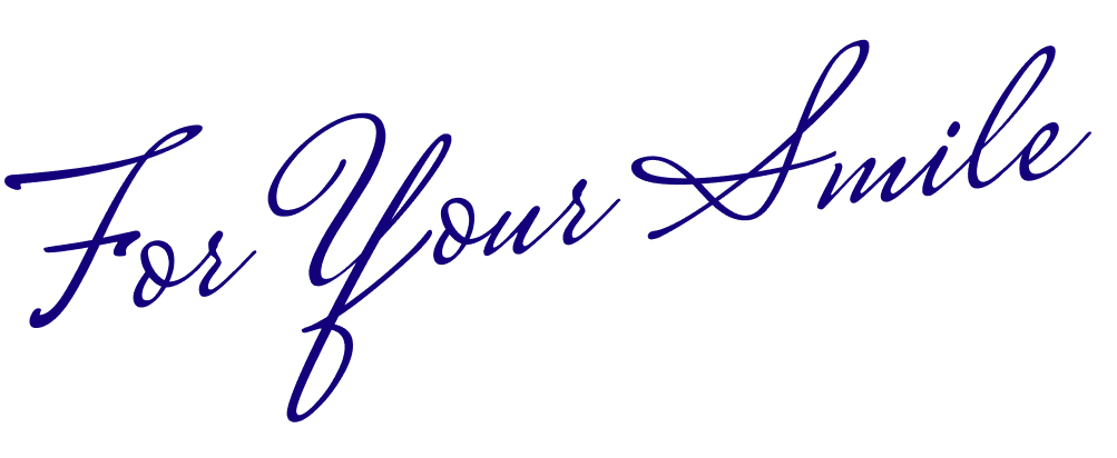 For Your Smile